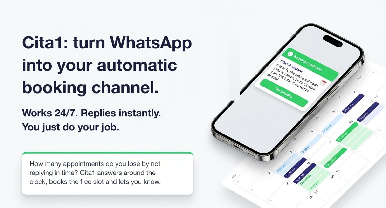 Cita1 turns WhatsApp into your automatic booking channel. Works 24/7 and replies instantly.