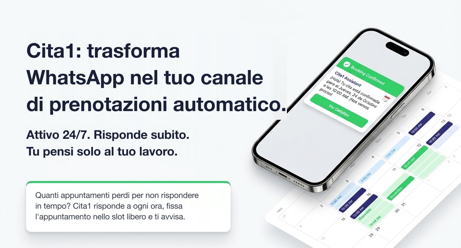 Cita1 trasforma WhatsApp nel tuo canale di prenotazioni automatico. Attivo 24/7, risponde subito.